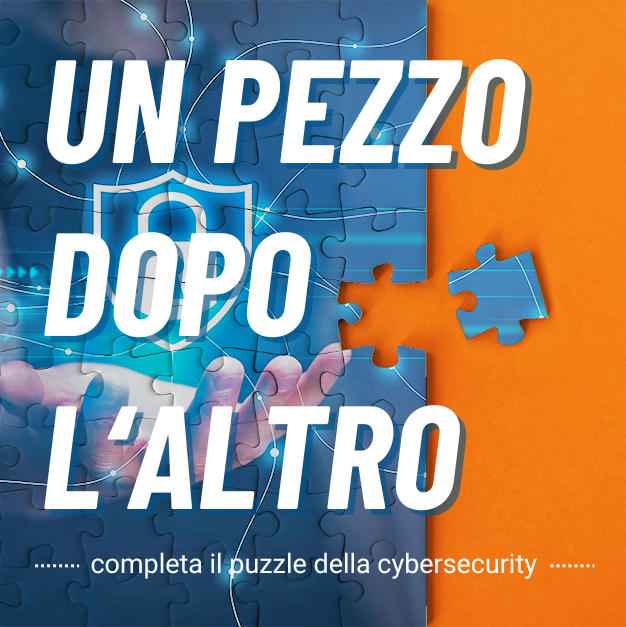 puzzle sui toni del blu rappresentante cybersecurity su sfondo arancione e scritta bianca UN PEZZO DOPO L'ALTRO